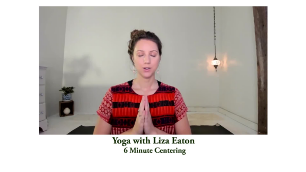 Yoga with Liza- 6 Minute Centering