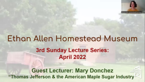 Ethan Allen Homestead- The Maple Sugar Industry