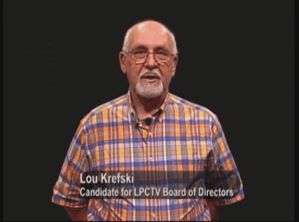 LPCTV Board Candidate- Lou Krefski