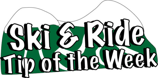 Ski & Ride Tip of the Week- Proper Gear