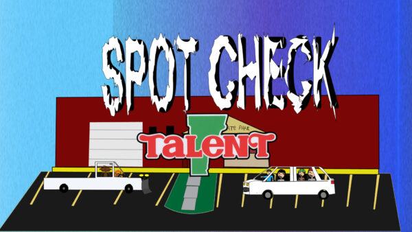 Spot Check- Talent