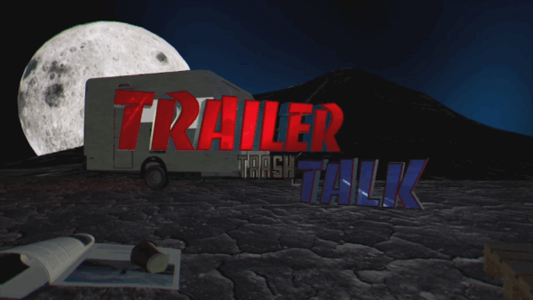 Trailer Trash Talk #1