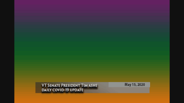 VT Sen. Pres. Tim Ashe COVID-19 Update 5/15