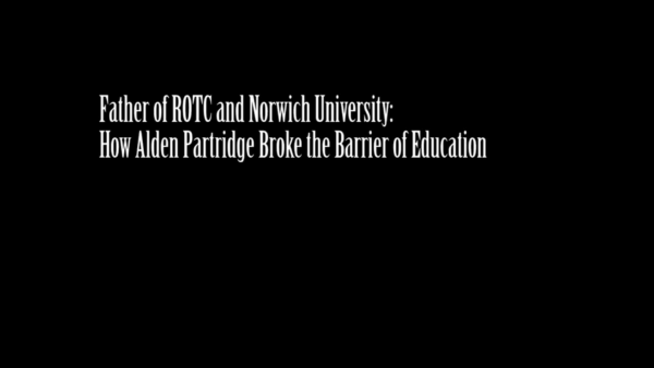 Alden Partridge- Father of ROTC & Norwich U.