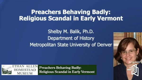 Preachers Behaving Badly- Religious Scandal in Early Vermont