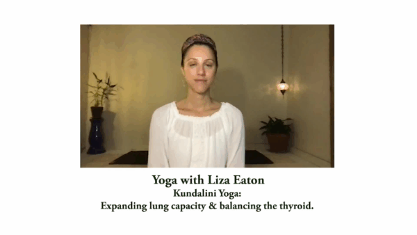 Yoga w/ Liza- Kundalini to Expand Lungs & Balance Thyroids