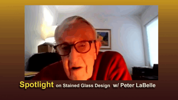 Spotlight- Stained Glass with Peter Labelle