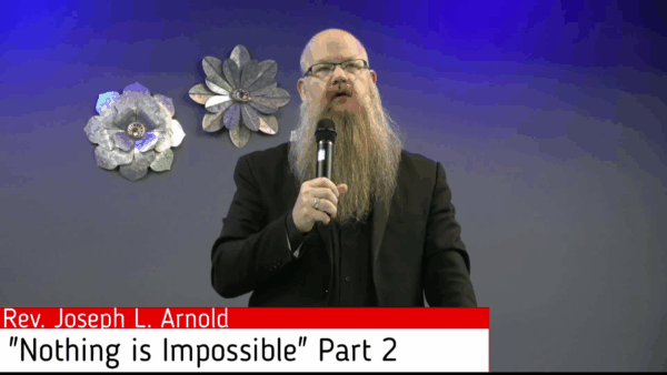 Calvary Church- Nothing is Impossible Pt.2