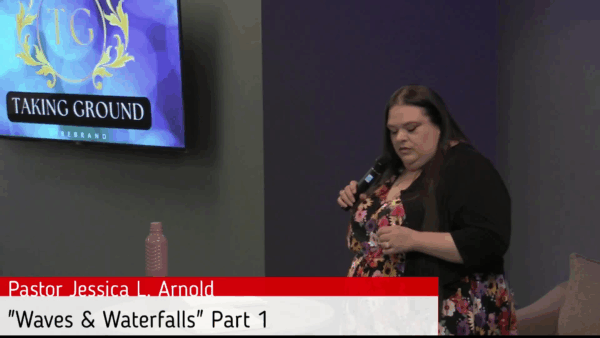 Calvary Church Taking Ground- Waves & Waterfalls Pt. 1