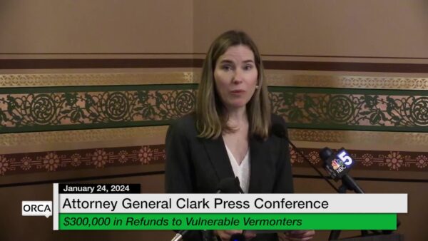 Attorney General Clark- Refunds to Vulnerable Vermonters