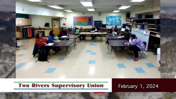 Two Rivers Supervisory Union Board of Directors 2/1