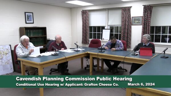 Cavendish Planning Cmsn.- Grafton Cheese Hearing 3/6