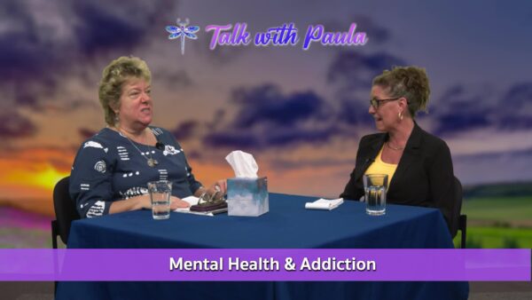 Talk with Paula- Mental Health & Addiction