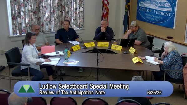 Ludlow Selectboard Special Mtg.- Tax Anticipation Note 6/25