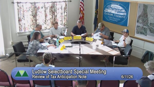 Ludlow Selectboard Special Mtg.- Tax Anticipation Note 6/11